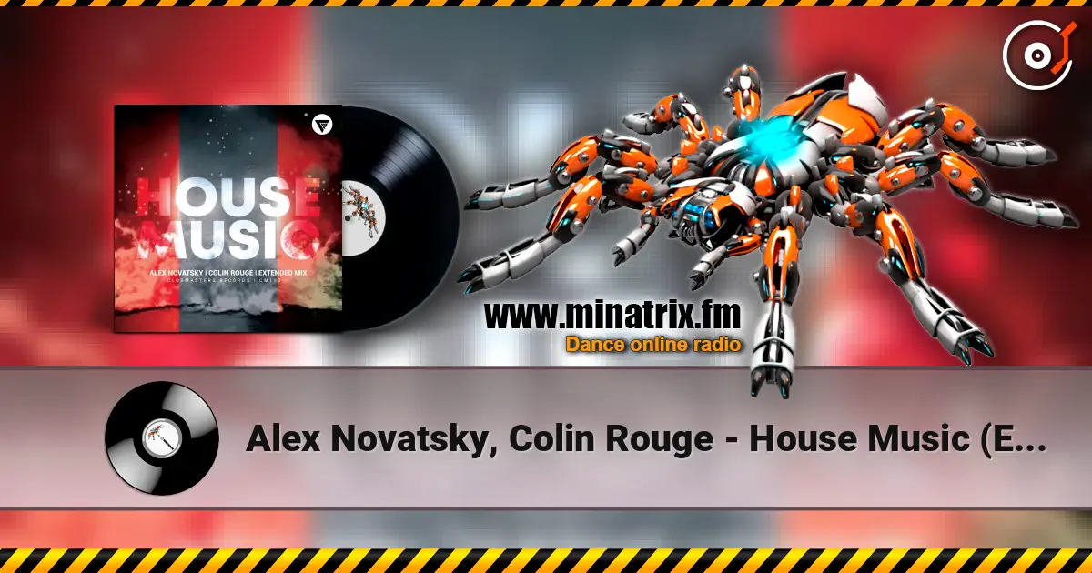 Alex Novatsky, Colin Rouge - House Music (Extended Mix) online in hoher Qualität hören | Minatrix.FM
