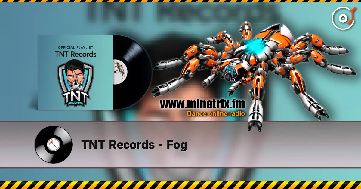 TNT Records - Fog online in hoher Qualität hören | Minatrix.FM