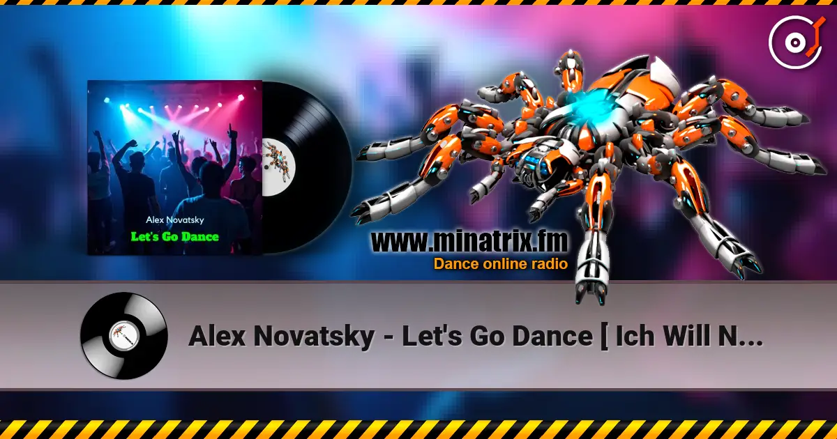 Alex Novatsky - Let's Go Dance [ Ich Will Nicht ] Extended Mix online in hoher Qualität hören | Minatrix.FM