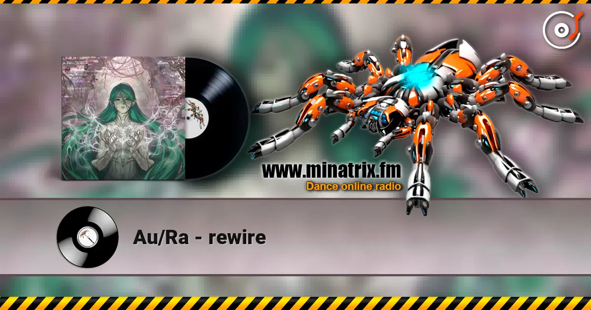 Au/Ra - rewire online in hoher Qualität hören | Minatrix.FM