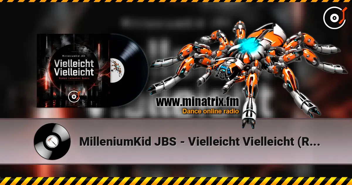 MilleniumKid JBS - Vielleicht Vielleicht (Roman Labashev Remix) online in hoher Qualität hören | Minatrix.FM
