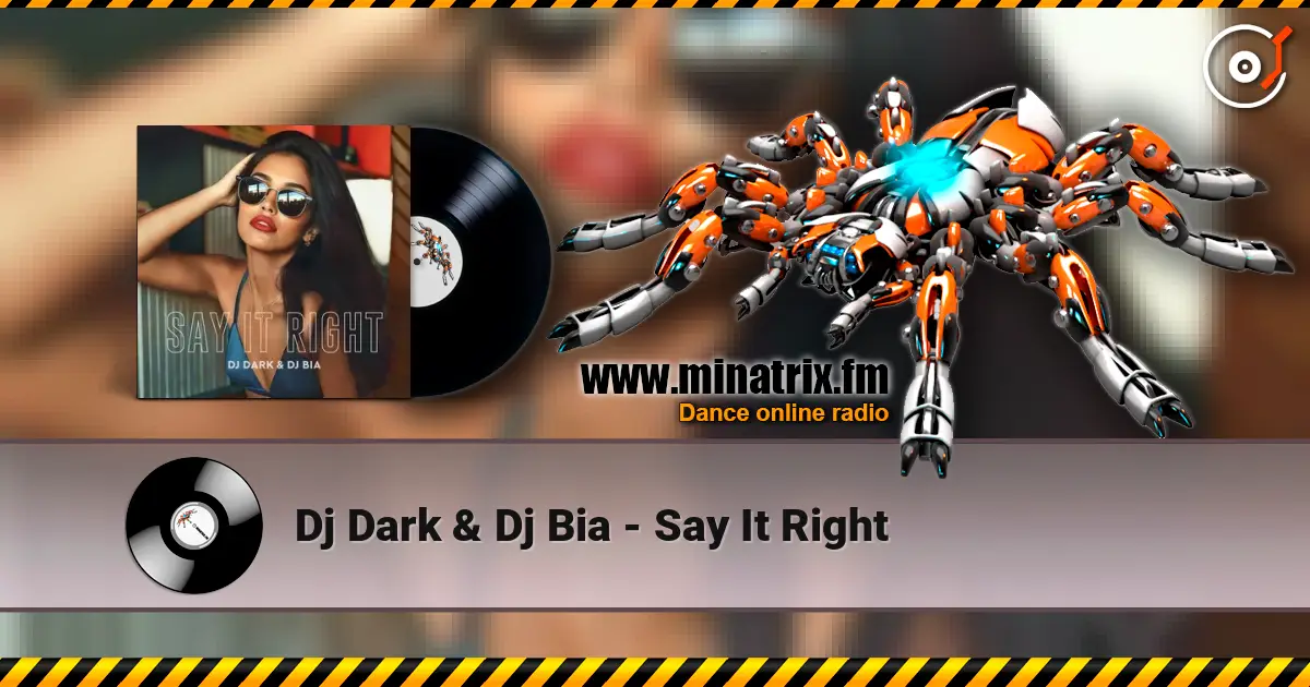 Dj Dark & Dj Bia - Say It Right online in hoher Qualität hören | Minatrix.FM