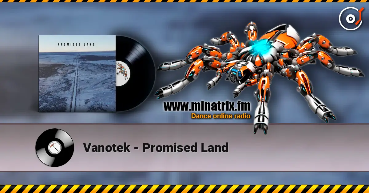 Vanotek - Promised Land online in hoher Qualität hören | Minatrix.FM