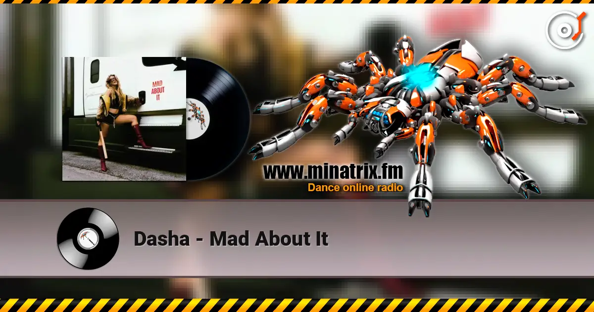 Dasha - Mad About It online in hoher Qualität hören | Minatrix.FM