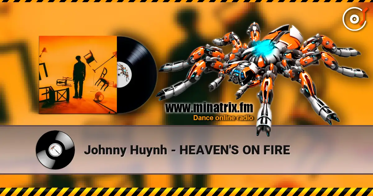 Johnny Huynh - HEAVEN'S ON FIRE online in hoher Qualität hören | Minatrix.FM