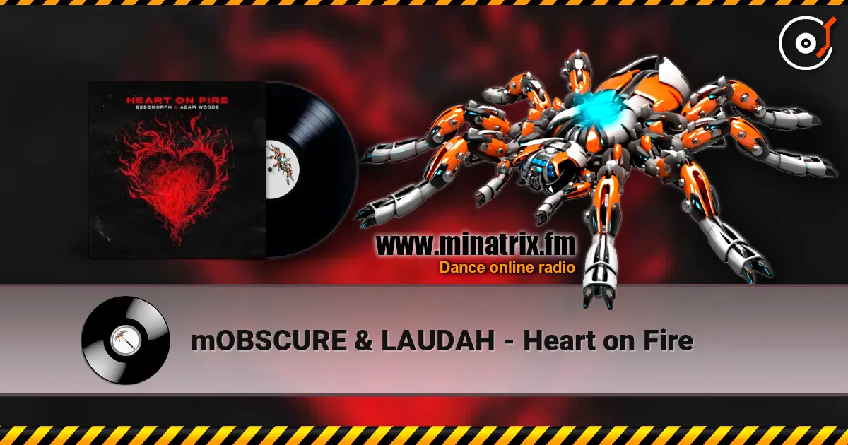 mOBSCURE & LAUDAH - Heart on Fire online in hoher Qualität hören | Minatrix.FM