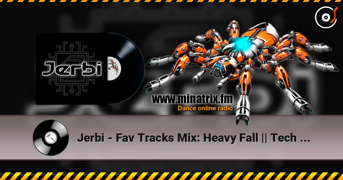 Jerbi - Fav Tracks Mix: Heavy Fall || Tech Trance Mix online in hoher Qualität hören | Minatrix.FM