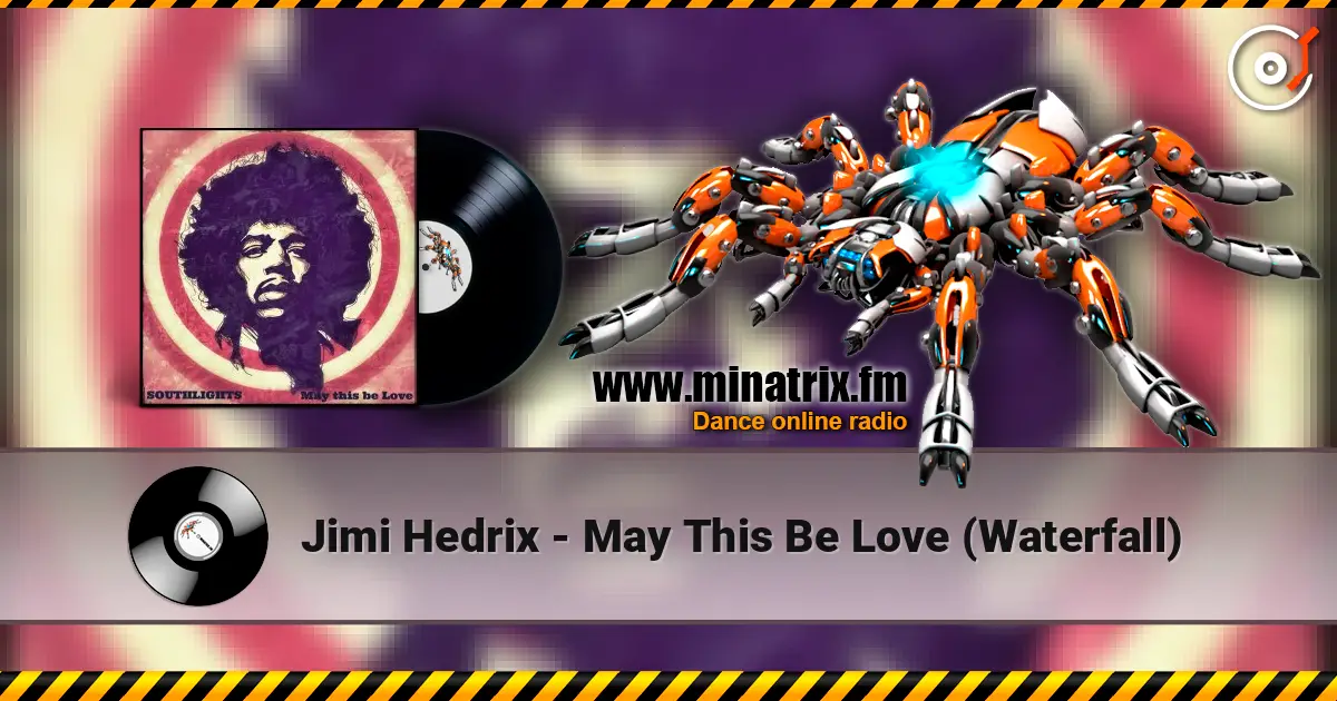 Jimi Hedrix - May This Be Love (Waterfall) online in hoher Qualität hören | Minatrix.FM