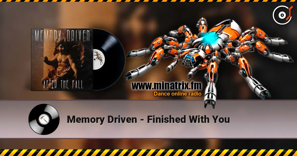 Memory Driven - Finished With You online in hoher Qualität hören | Minatrix.FM