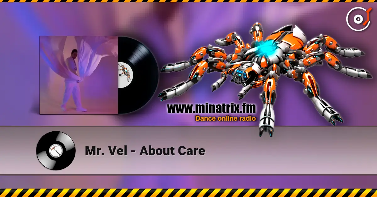 Mr. Vel - About Care online in hoher Qualität hören | Minatrix.FM