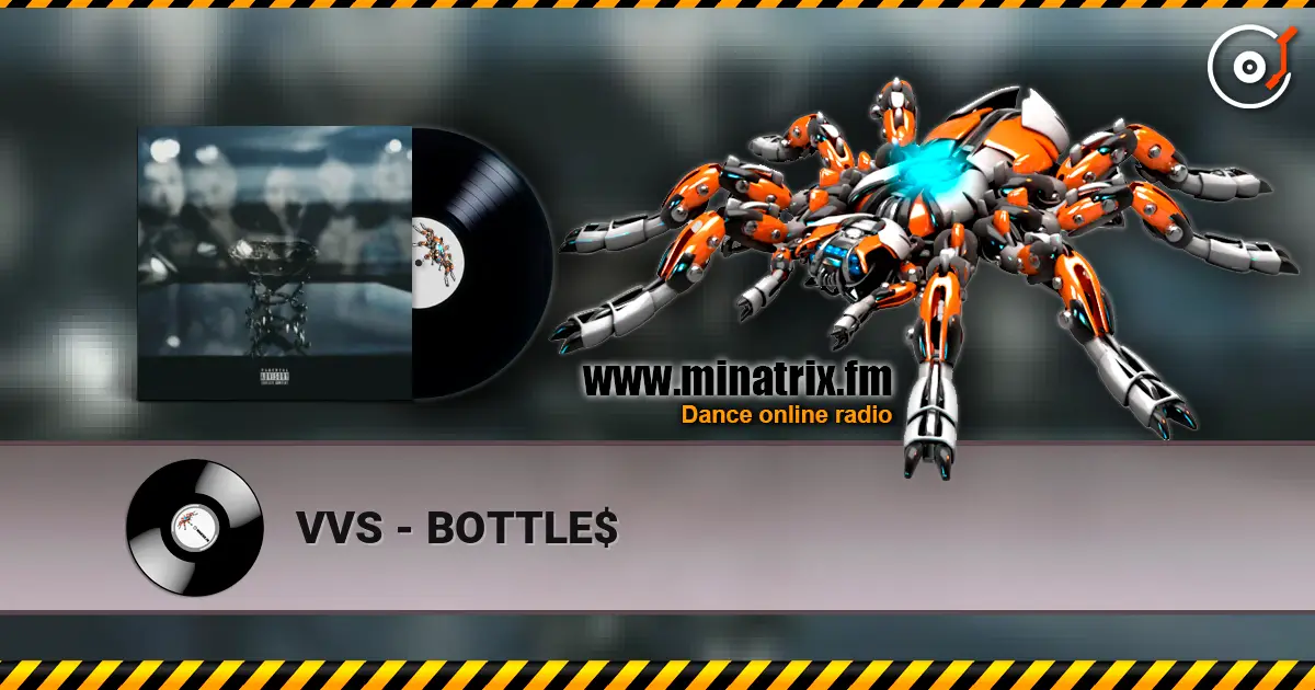 VVS - BOTTLE$ online in hoher Qualität hören | Minatrix.FM