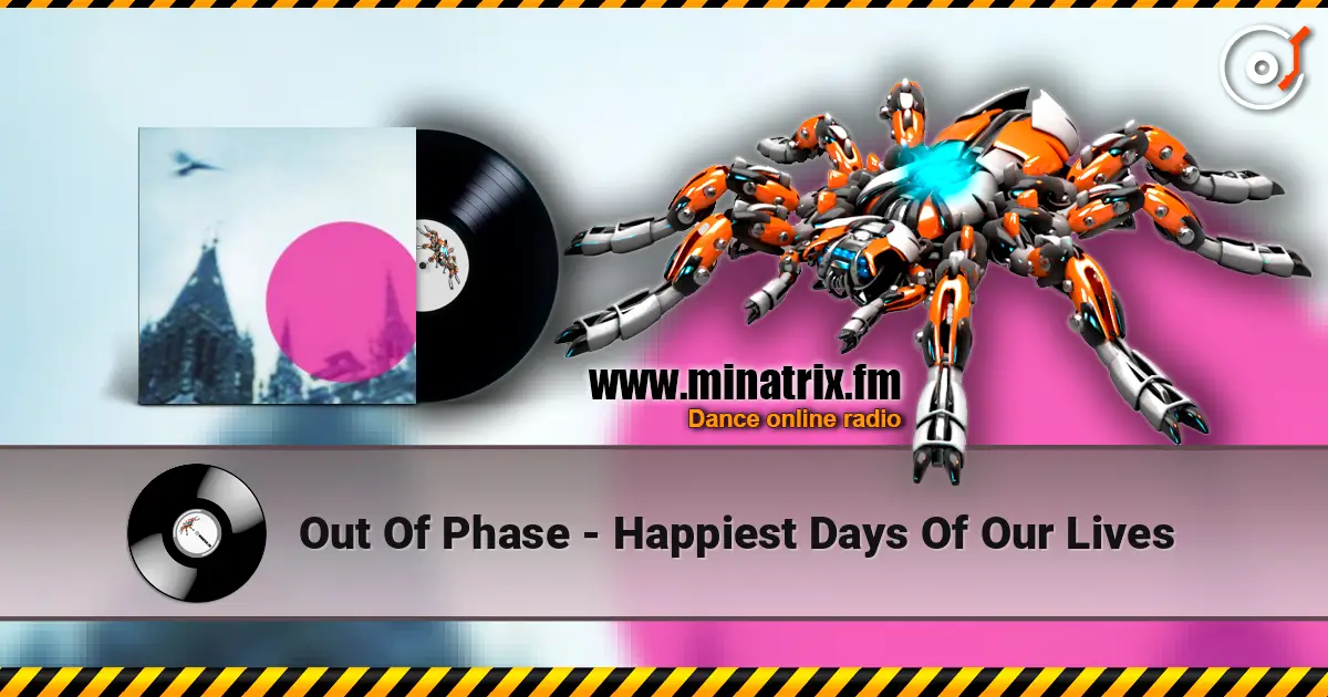 Out Of Phase - Happiest Days Of Our Lives online in hoher Qualität hören | Minatrix.FM