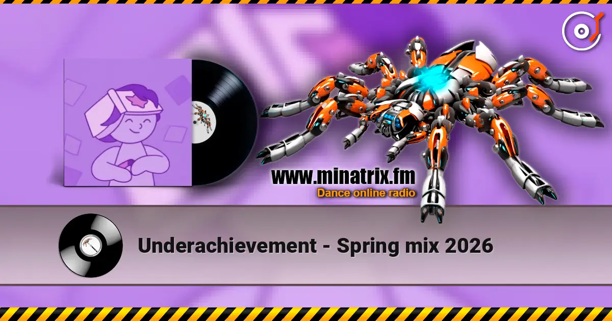 Underachievement - Spring mix 2026 online in hoher Qualität hören | Minatrix.FM