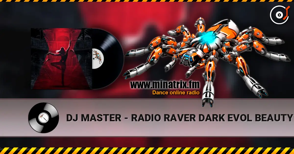 DJ MASTER - RADIO RAVER DARK EVOL BEAUTY online in hoher Qualität hören | Minatrix.FM
