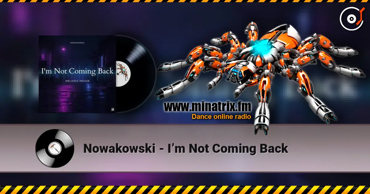 Nowakowski - I’m Not Coming Back online in hoher Qualität hören | Minatrix.FM