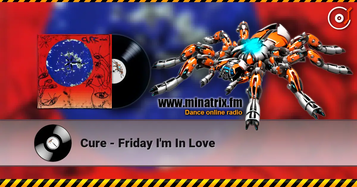Cure - Friday I'm In Love online in hoher Qualität hören | Minatrix.FM