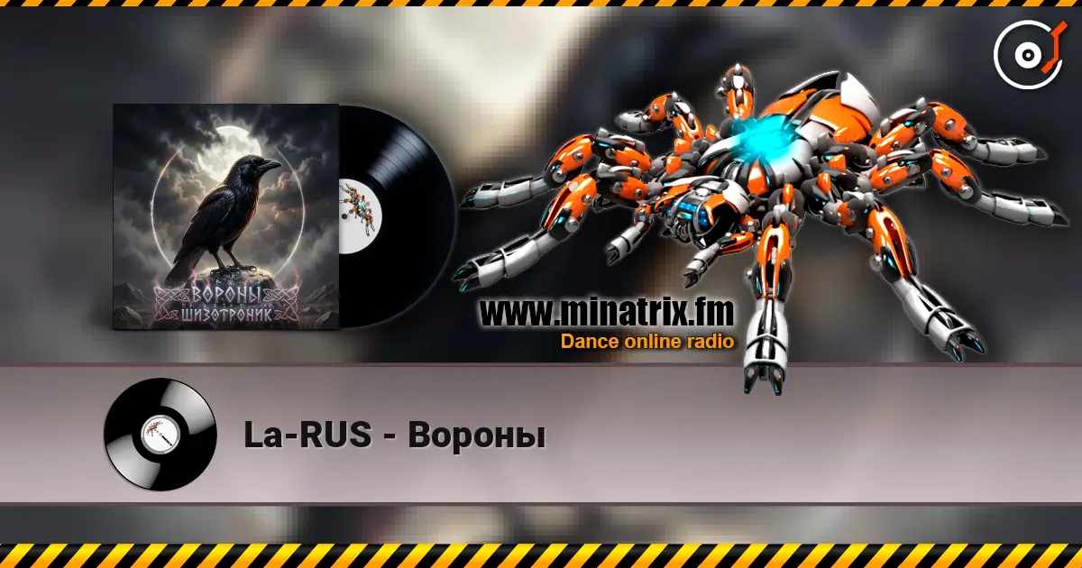 La-RUS - Вороны online in hoher Qualität hören | Minatrix.FM