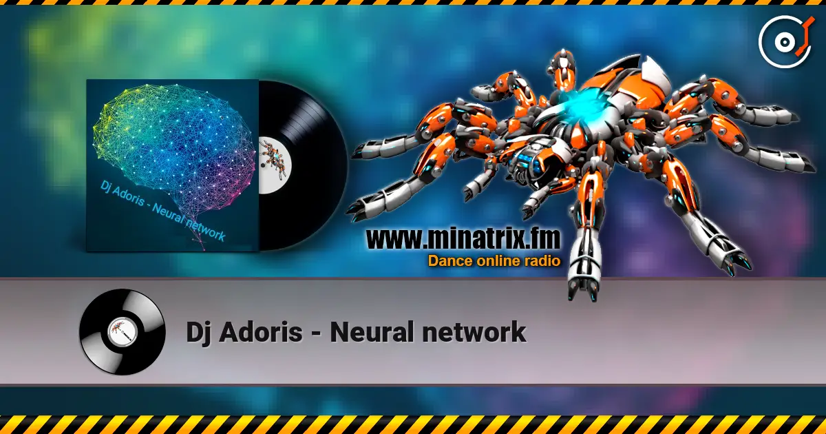 Dj Adoris - Neural network online in hoher Qualität hören | Minatrix.FM