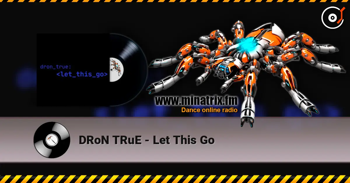 DRoN TRuE - Let This Go online in hoher Qualität hören | Minatrix.FM