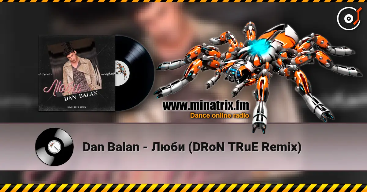 Dan Balan - Люби (DRoN TRuE Remix) online in hoher Qualität hören | Minatrix.FM
