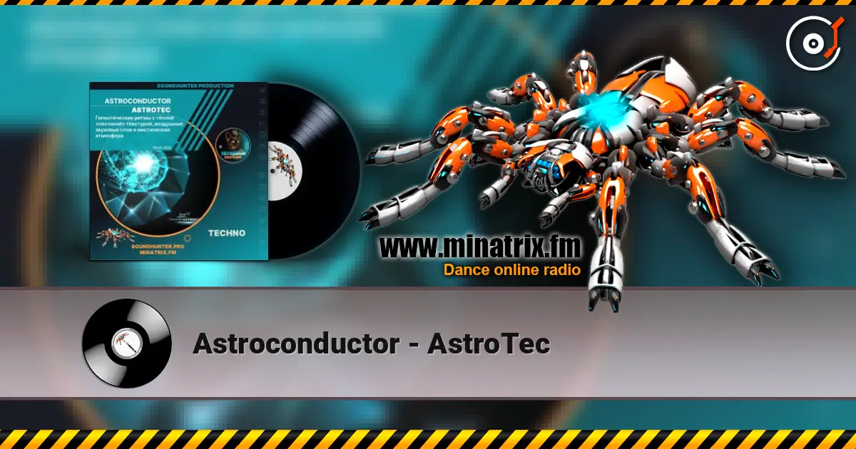 Astroconductor - AstroTec online in hoher Qualität hören | Minatrix.FM