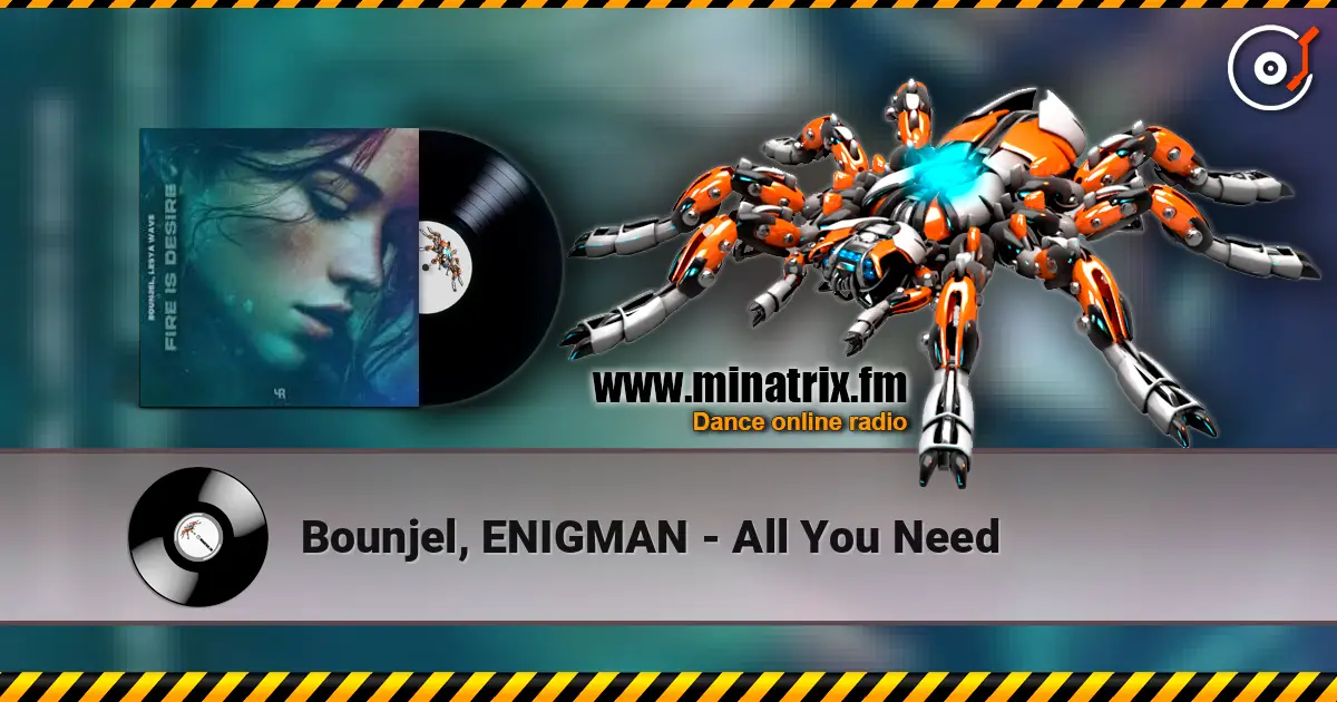 Bounjel, ENIGMAN - All You Need online in hoher Qualität hören | Minatrix.FM