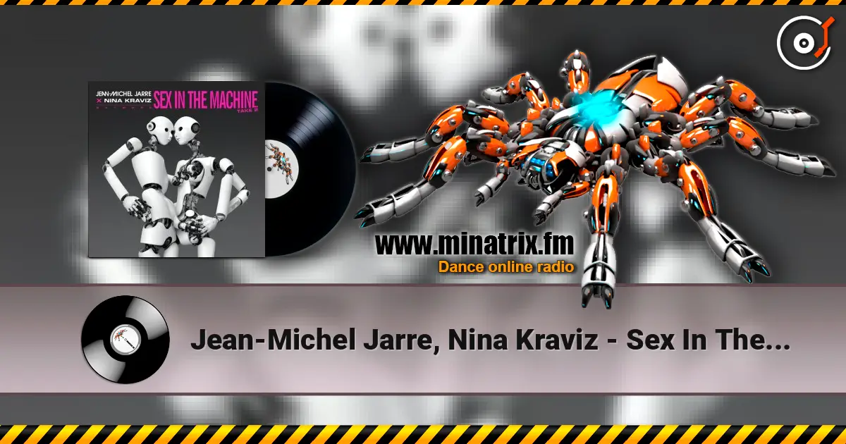 Jean-Michel Jarre, Nina Kraviz - Sex In The Machine Take 2 online in hoher Qualität hören | Minatrix.FM