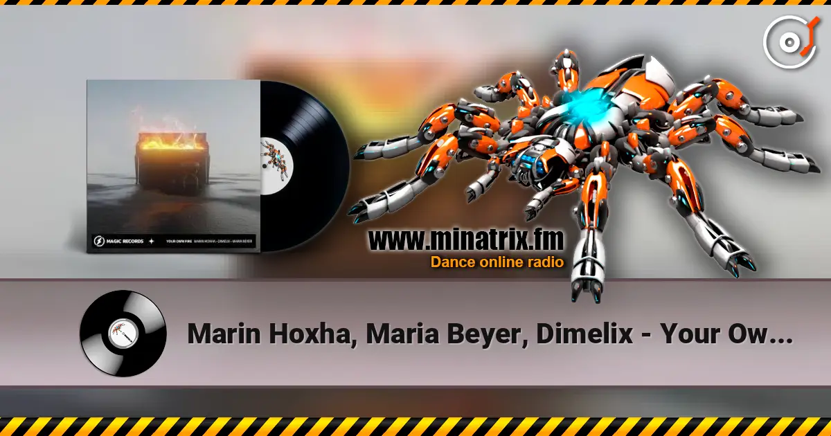 Marin Hoxha, Maria Beyer, Dimelix - Your Own Fire online in hoher Qualität hören | Minatrix.FM