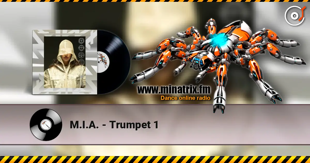 M.I.A. - Trumpet 1 online in hoher Qualität hören | Minatrix.FM