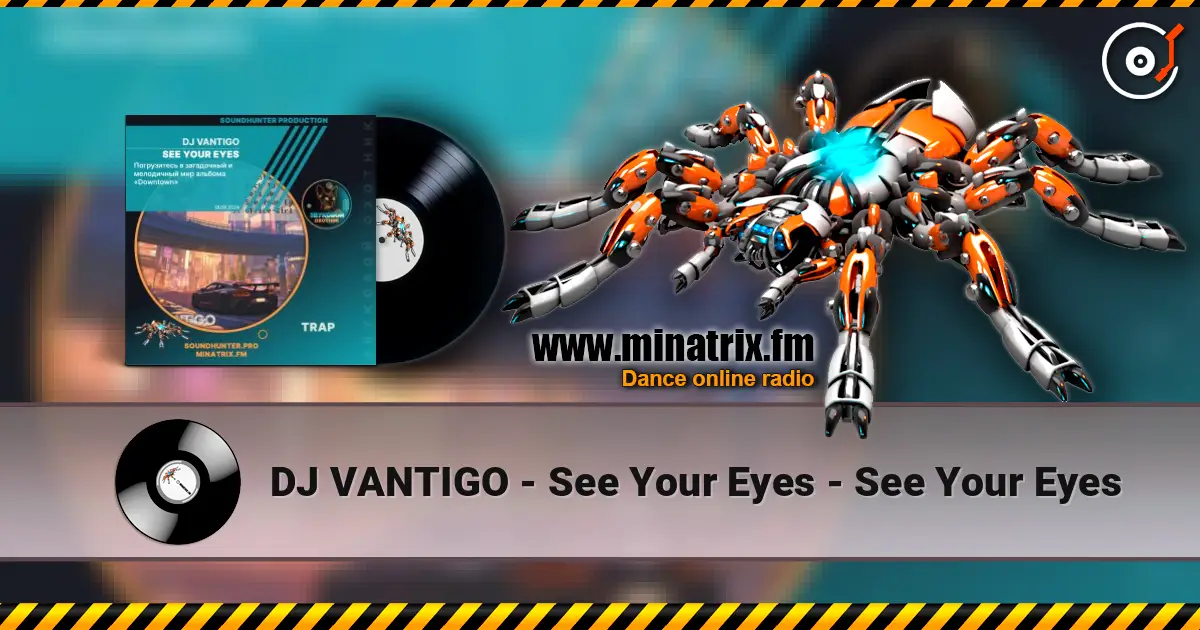 DJ VANTIGO - See Your Eyes - See Your Eyes online in hoher Qualität hören | Minatrix.FM