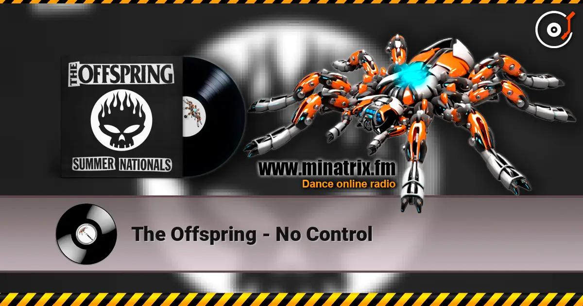 The Offspring - No Control online in hoher Qualität hören | Minatrix.FM