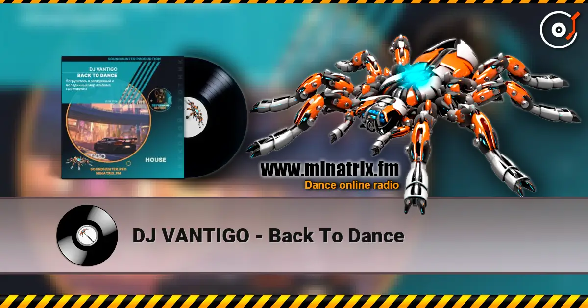 DJ VANTIGO - Back To Dance online in hoher Qualität hören | Minatrix.FM