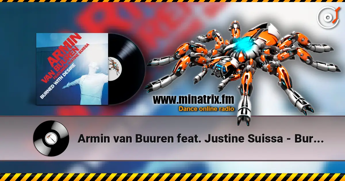 Armin van Buuren feat. Justine Suissa - Burned With Desire (Radio Edit) online in hoher Qualität hören | Minatrix.FM