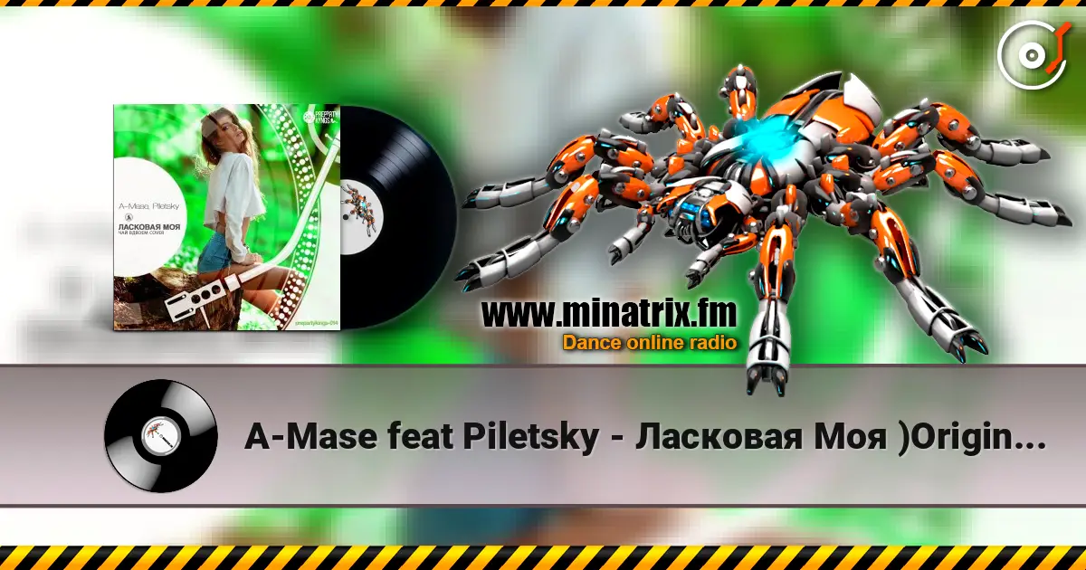 A-Mase feat Piletsky - Ласковая Моя )Original Club Mix) online in hoher Qualität hören | Minatrix.FM