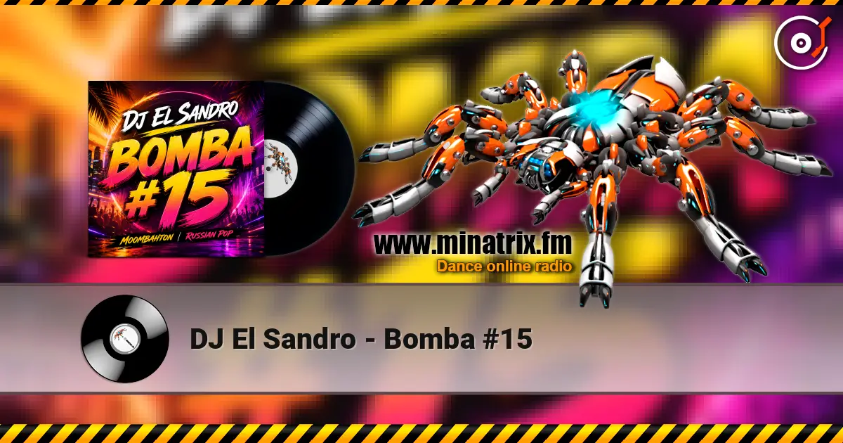 DJ El Sandro - Bomba #15 online in hoher Qualität hören | Minatrix.FM