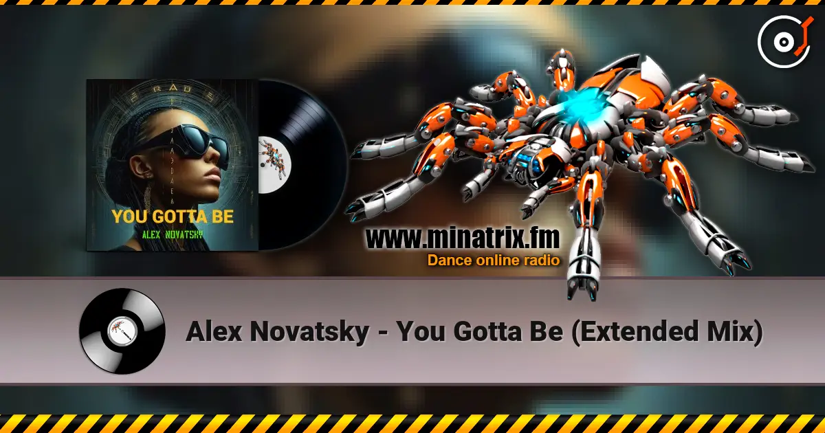 Alex Novatsky - You Gotta Be (Extended Mix) online in hoher Qualität hören | Minatrix.FM