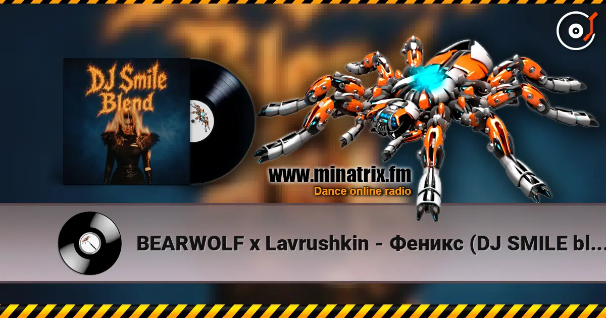 BEARWOLF x Lavrushkin - Феникс (DJ SMILE blend) online in hoher Qualität hören | Minatrix.FM