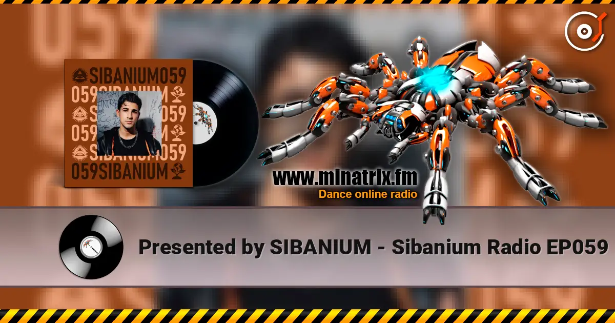 Presented by SIBANIUM - Sibanium Radio EP059 online in hoher Qualität hören | Minatrix.FM