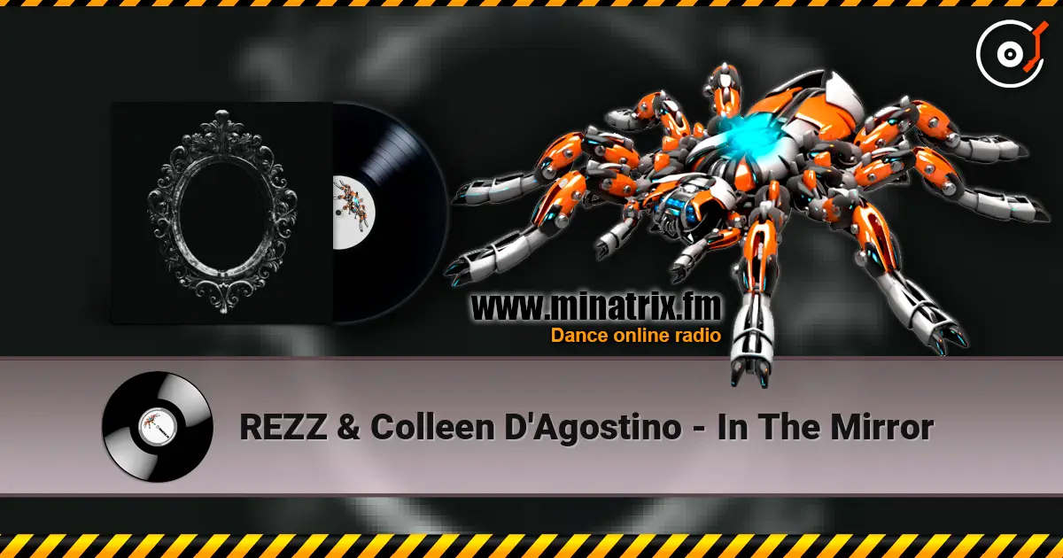 REZZ & Colleen D'Agostino - In The Mirror online in hoher Qualität hören | Minatrix.FM