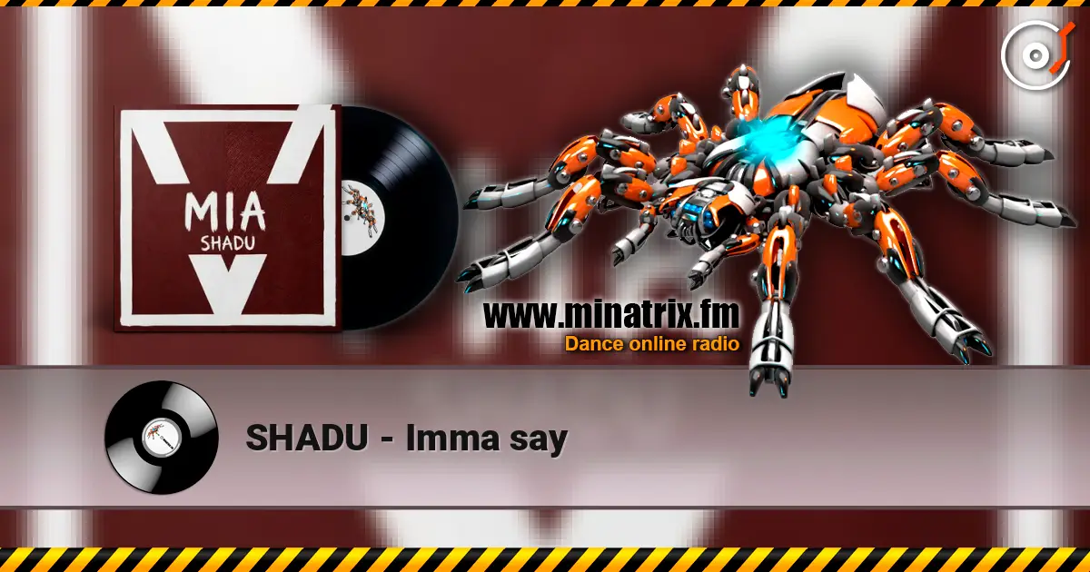 SHADU - Imma say online in hoher Qualität hören | Minatrix.FM