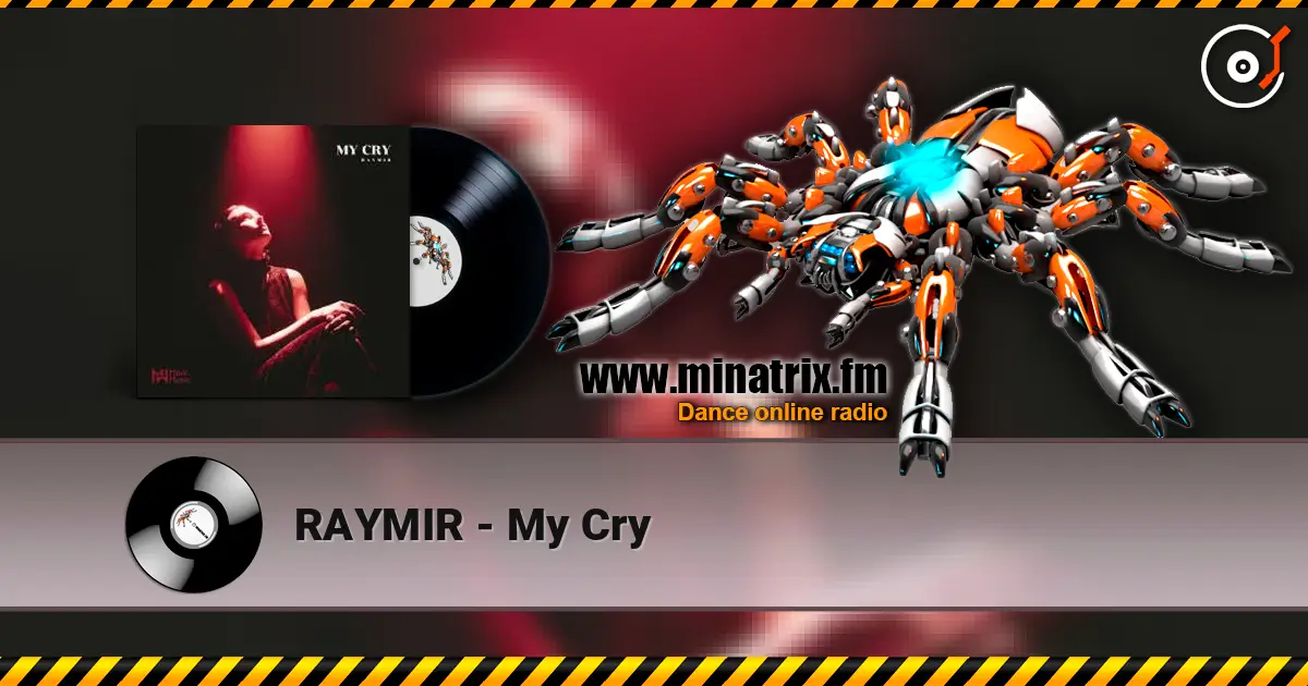 RAYMIR - My Cry online in hoher Qualität hören | Minatrix.FM