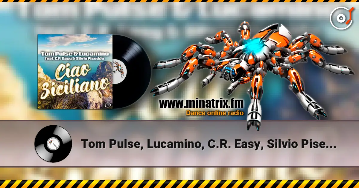 Tom Pulse, Lucamino, C.R. Easy, Silvio Piseddu - Ciao Siciliano online in hoher Qualität hören | Minatrix.FM