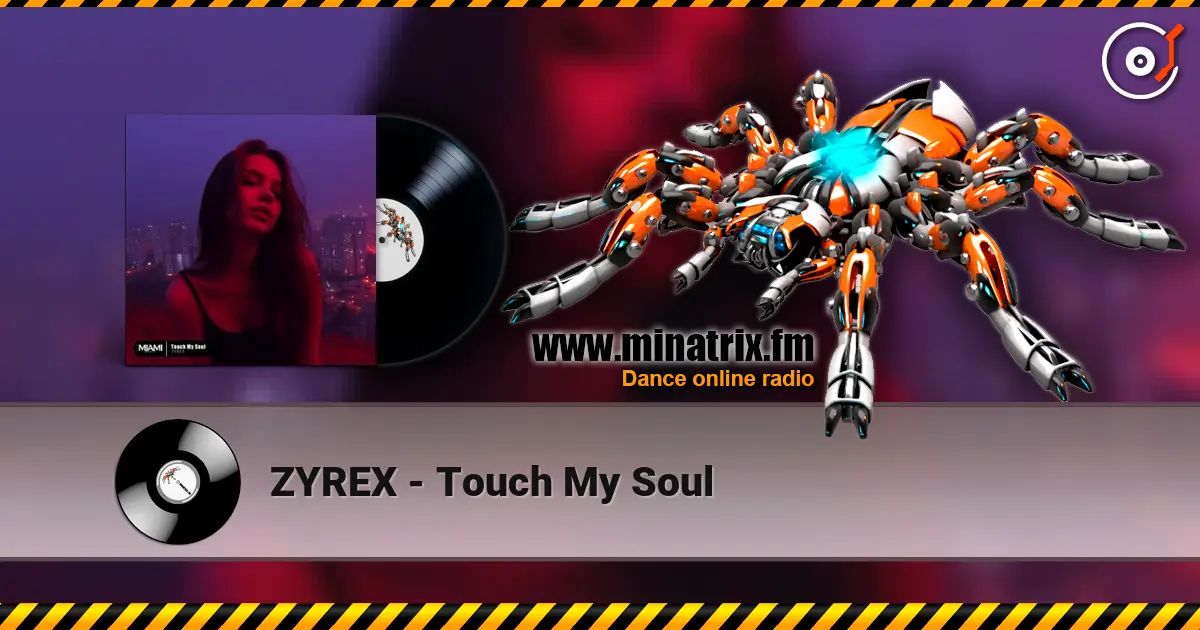 ZYREX - Touch My Soul online in hoher Qualität hören | Minatrix.FM