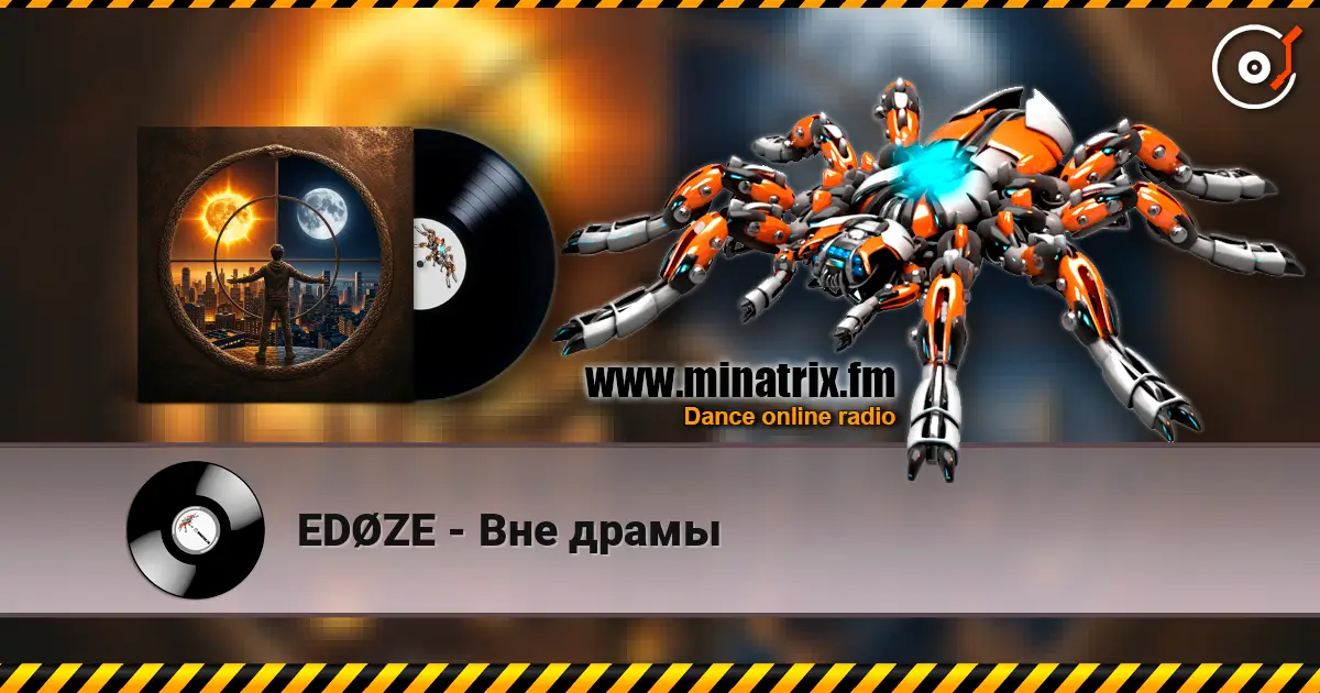EDØZE - Вне драмы online in hoher Qualität hören | Minatrix.FM