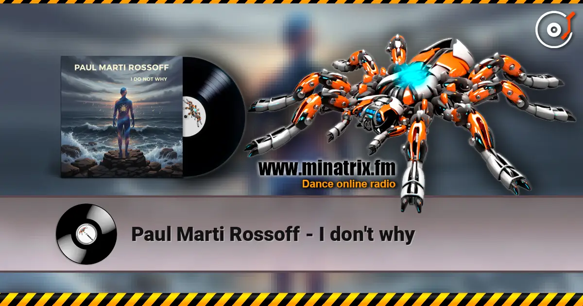 Paul Marti Rossoff - I don't why online in hoher Qualität hören | Minatrix.FM