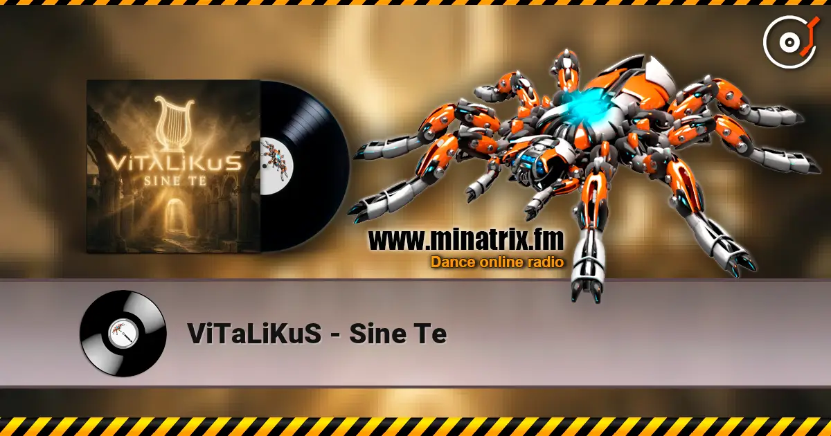 ViTaLiKuS - Sine Te online in hoher Qualität hören | Minatrix.FM