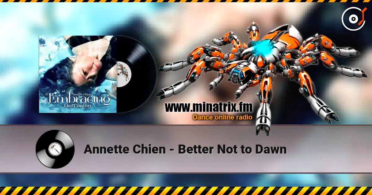 Annette Chien - Better Not to Dawn online in hoher Qualität hören | Minatrix.FM