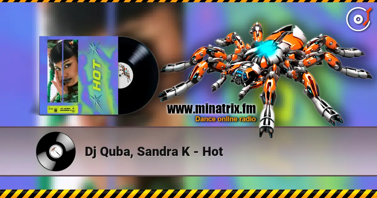 Dj Quba, Sandra K - Hot online in hoher Qualität hören | Minatrix.FM