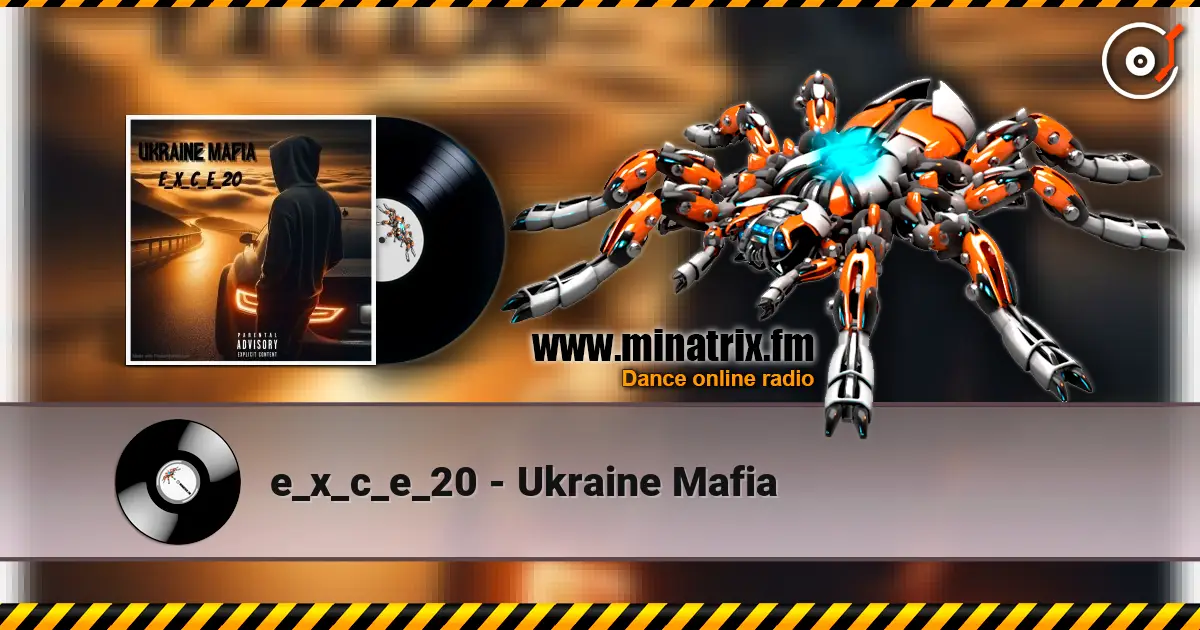 e_x_c_e_20 - Ukraine Mafia online in hoher Qualität hören | Minatrix.FM