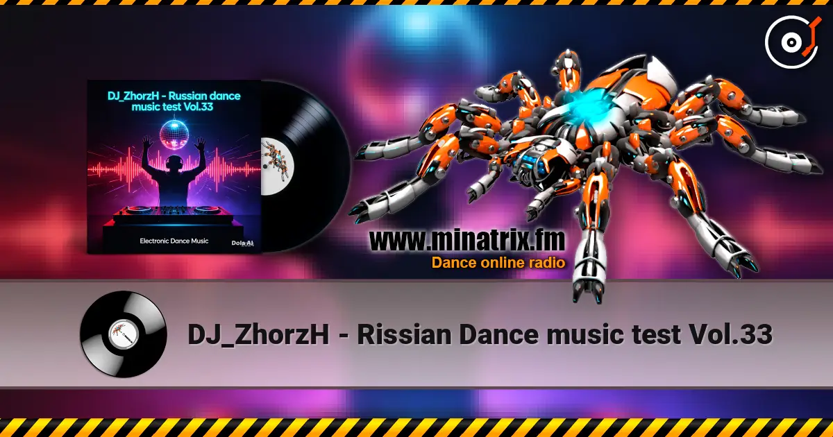 DJ_ZhorzH - Rissian Dance music test Vol.33 online in hoher Qualität hören | Minatrix.FM